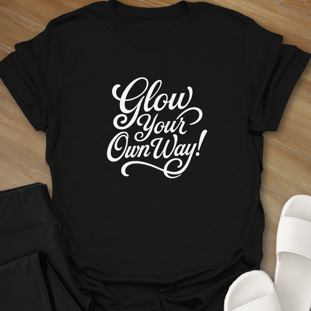 Glow Your Own Way! T-Shirt