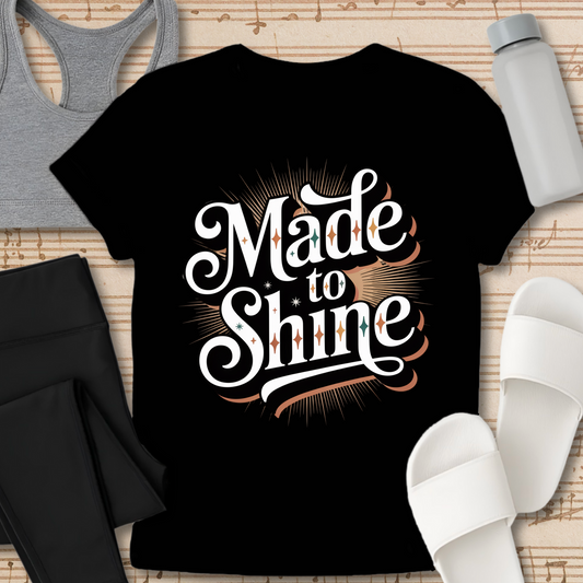 Made to Shine T-Shirt