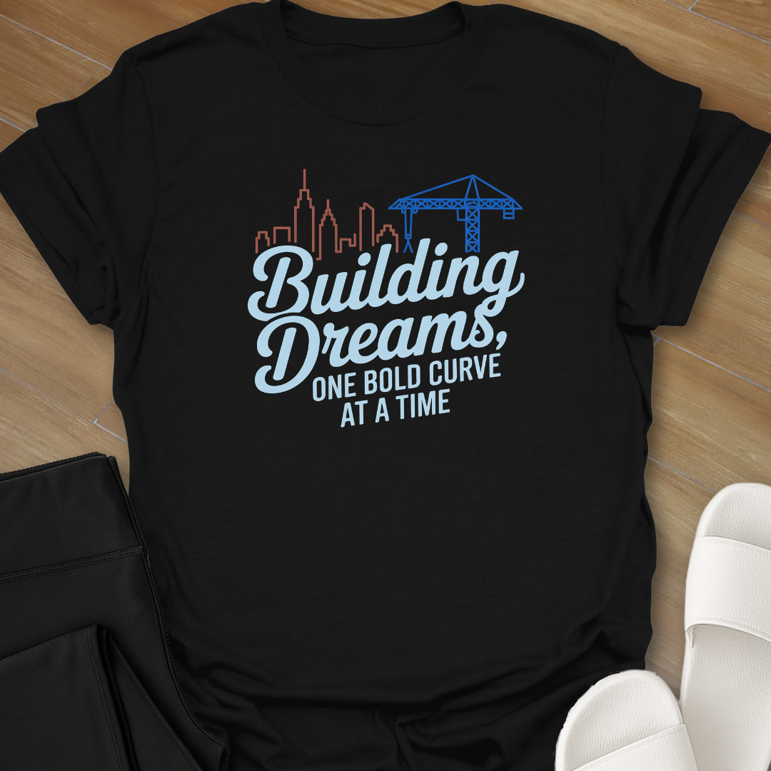 Building Dreams T-Shirt