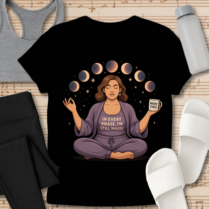 In every phase of the moon, I'm still Magic. T-Shirt
