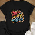 You're Not Failing You're  Refining T-Shirt
