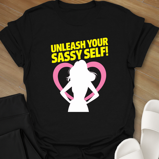 Unleash Sassy Self T-Shirt