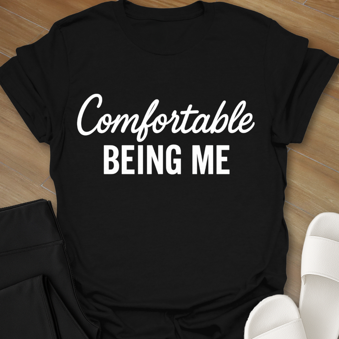 Comfortable BEING ME T-Shirt