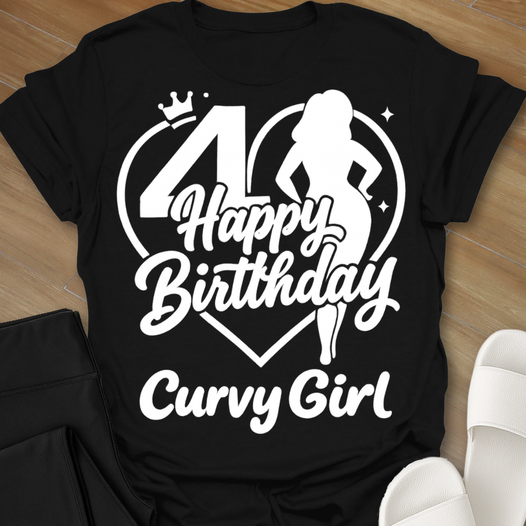 40th Happy Birthday Curvy Girl T-Shirt
