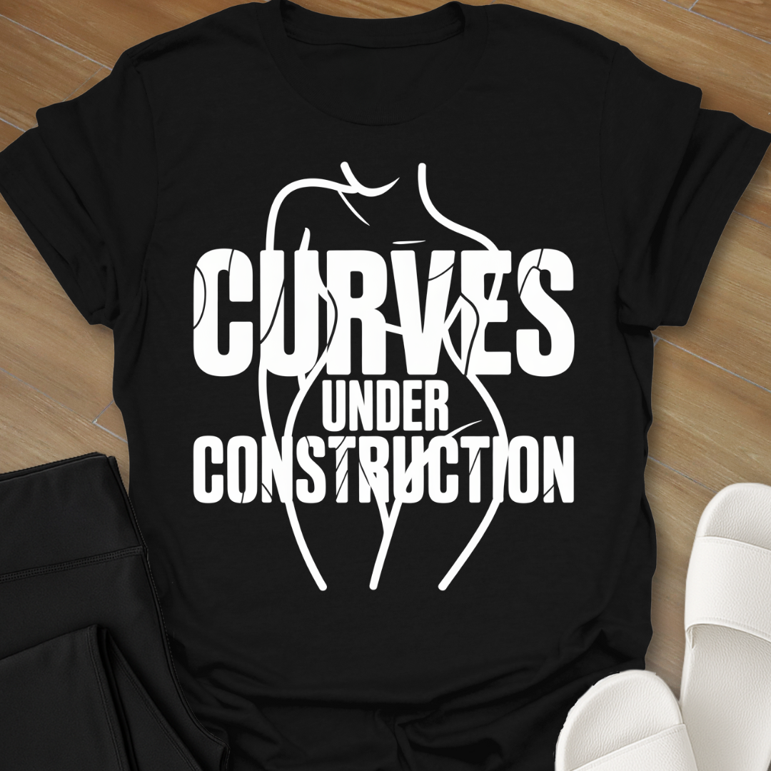 Curves Under Construction T-Shirt