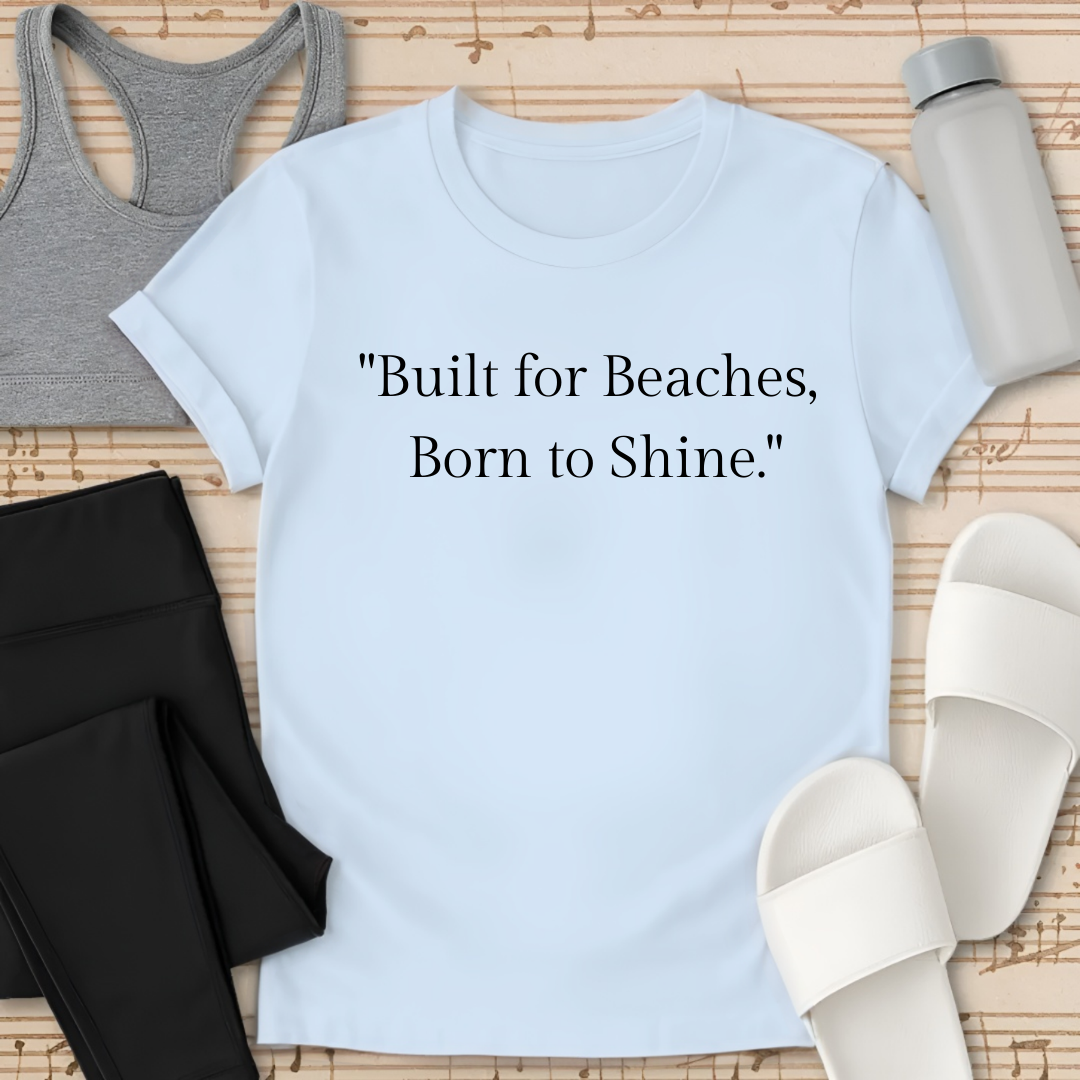 Built for Beaches, Born to Shine.
