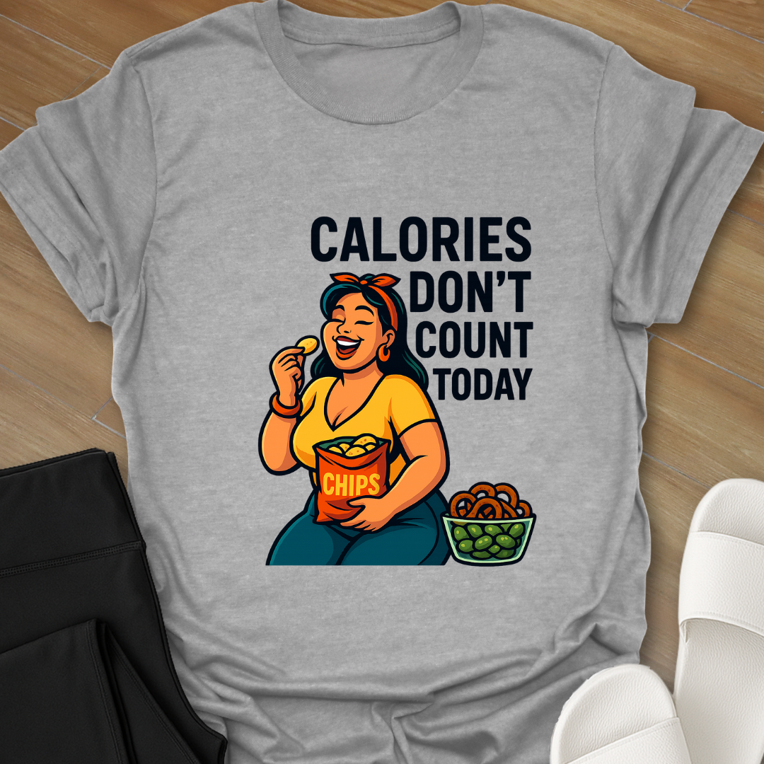 Calories Don't Count Today T-Shirt