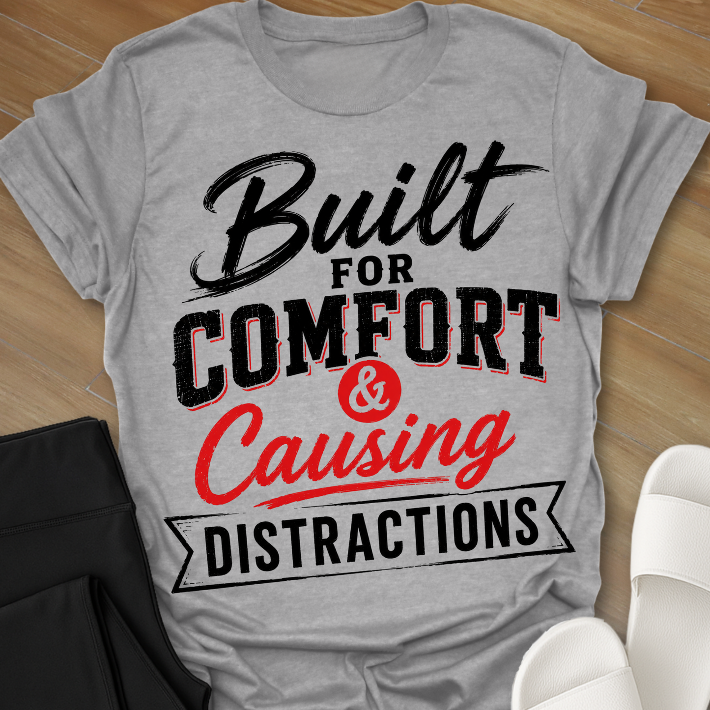 Causing Distractions T-Shirt