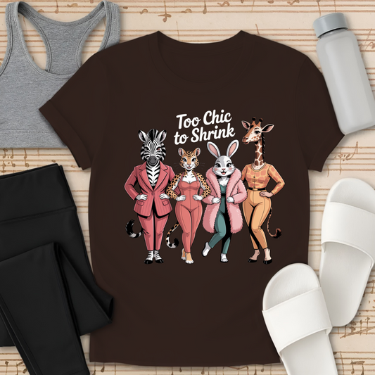 Too Chic To Shrink T-Shirt