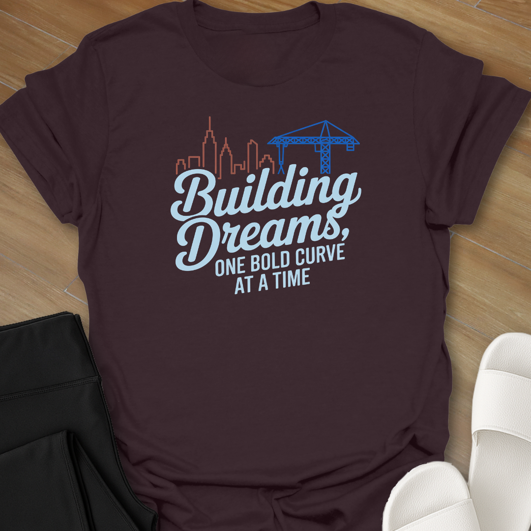 Building Dreams T-Shirt