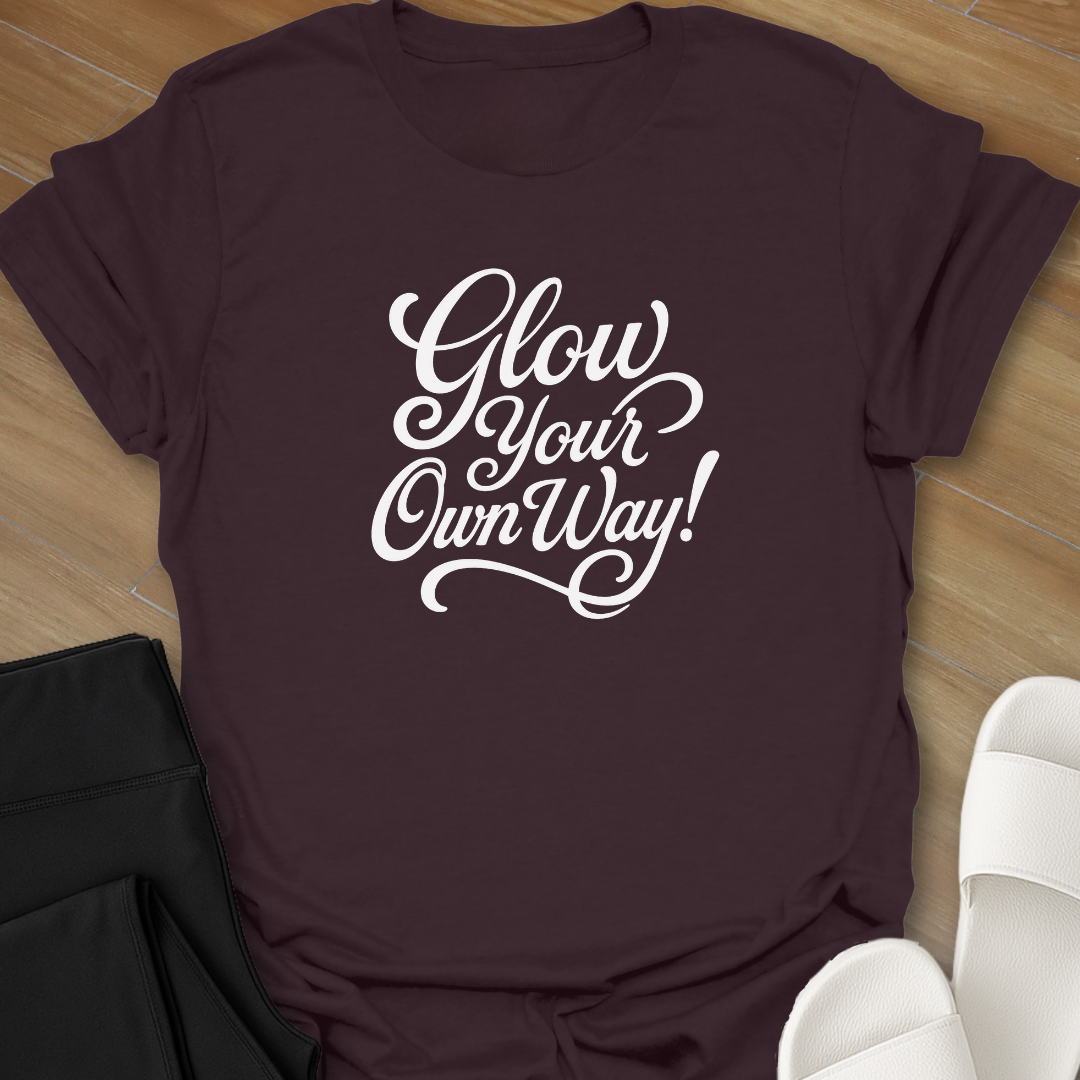 Glow Your Own Way! T-Shirt