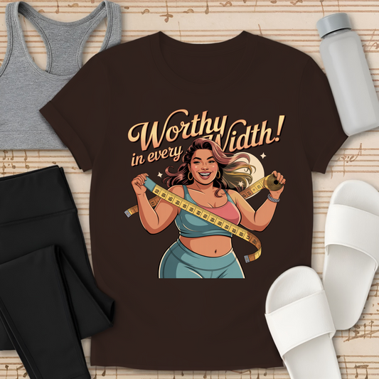 Worthy In Every Width! T-Shirt