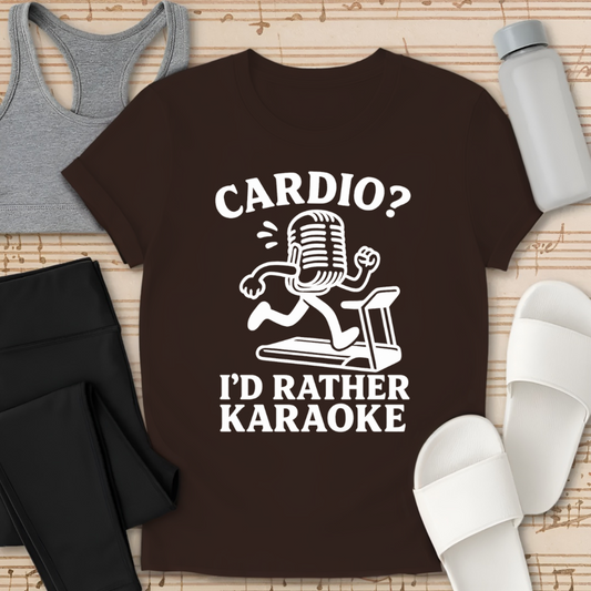 Cardio_ I’d Rather Karaoke T-Shirt