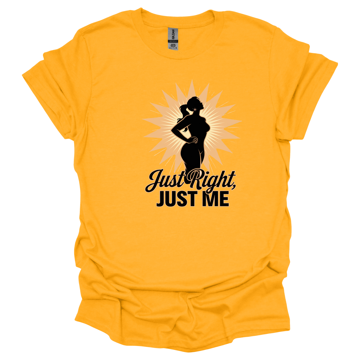 Just Right, Just Me T-Shirt