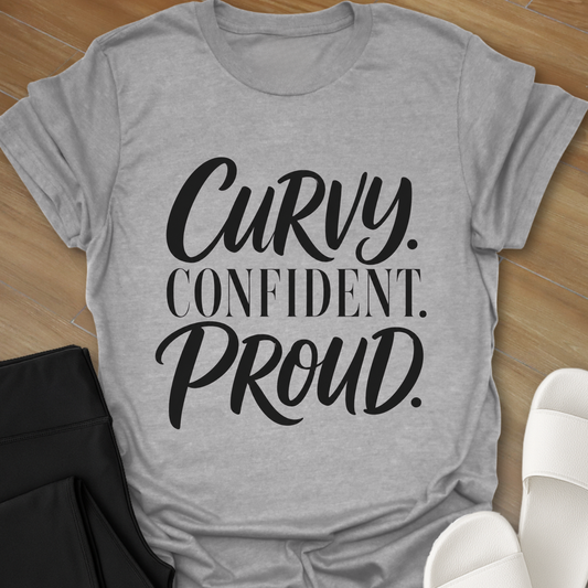 Curvy. Confident. Proud. T-Shirt