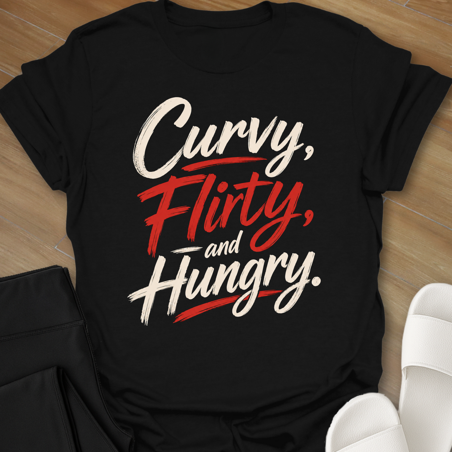 Curvy, Flirty, and Hungry. T-Shirt