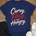 Curvy, Flirty, and Hungry. T-Shirt