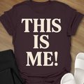 THIS IS ME! T-Shirt