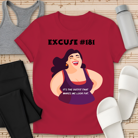 Excuse 181: It's The Outfit T-Shirt