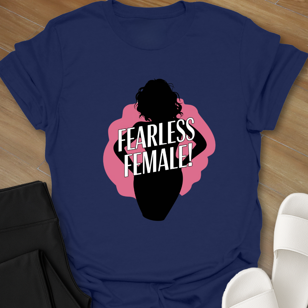 Fearless Female Girl! T-Shirt