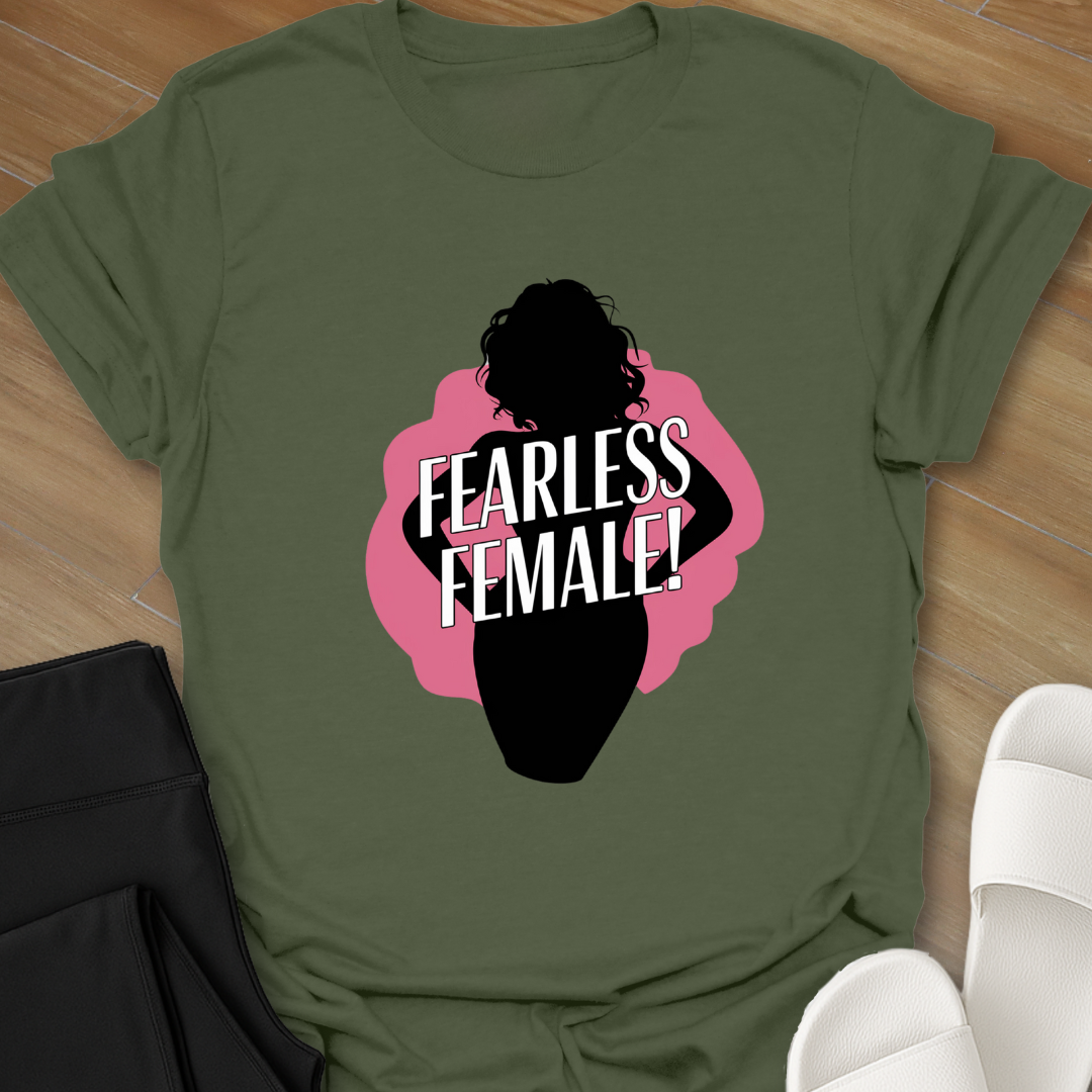 Fearless Female Girl! T-Shirt