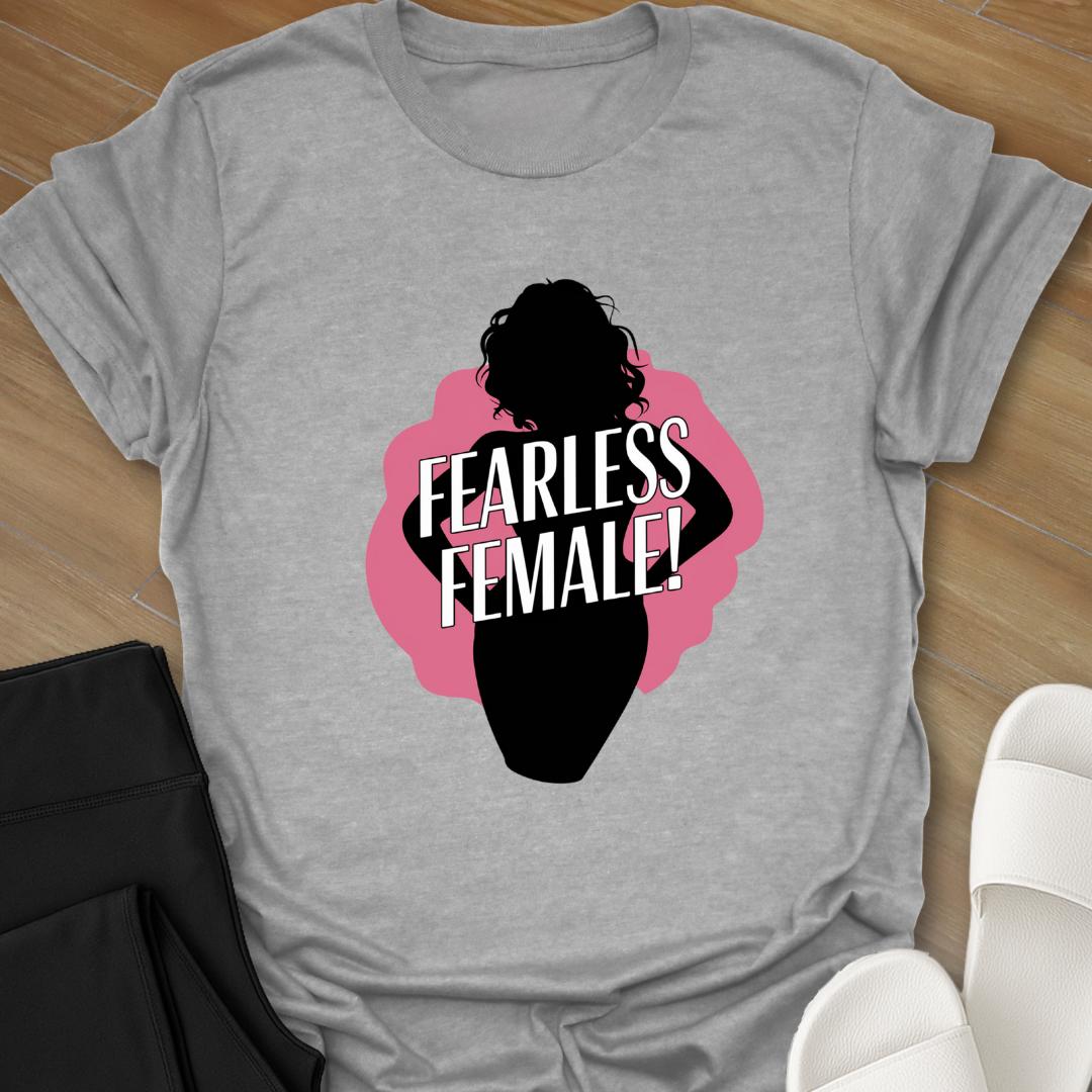 Fearless Female Girl! T-Shirt