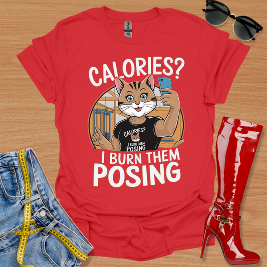 Calories? I Burn Them Posing T-Shirt II