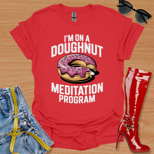 I Am On A Doughnut Meditation Program T-Shirt