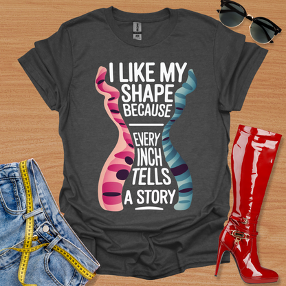 I Like My Shape T-Shirt