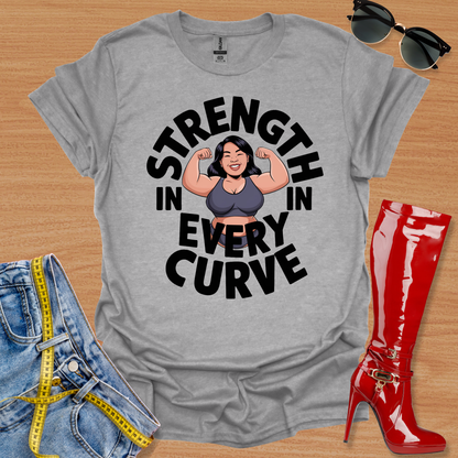 Strength In Every Curve T-Shirt