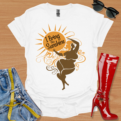 "I Bring the Sunshine." T-Shirt