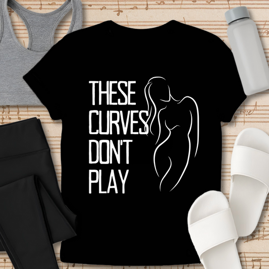 Curves Don't Play T-Shirt