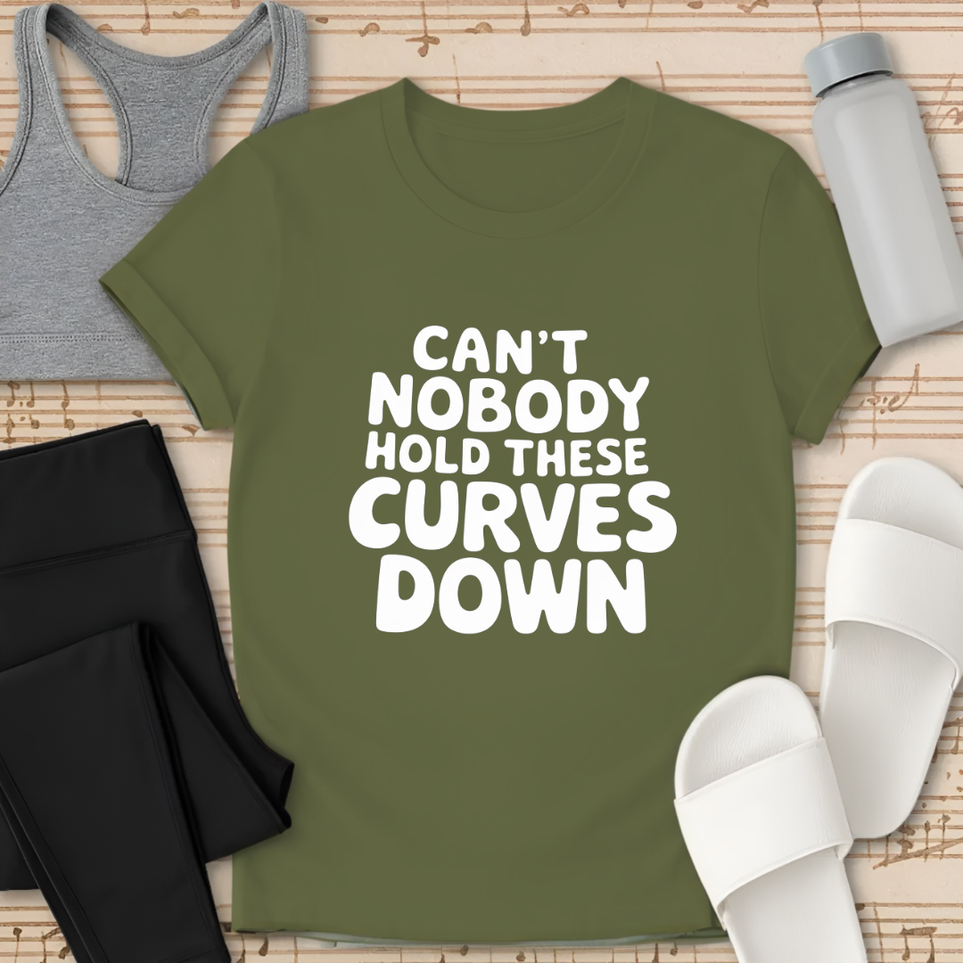 Can't Hold these Curves T-Shirt