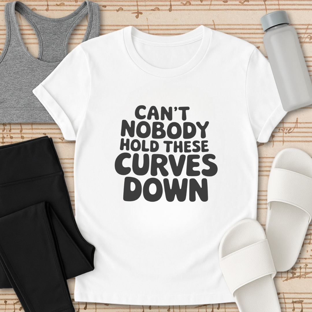 Can't Hold these Curves T-Shirt