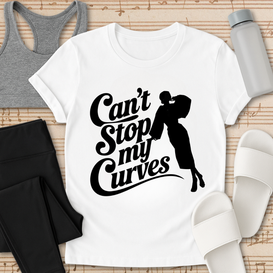 Can't Stop My Curves T-Shirt