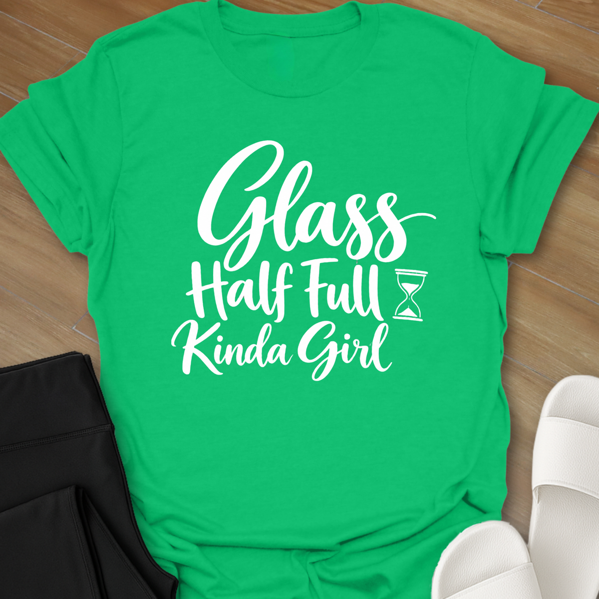 Glass Half Full Kinda Girl  T-Shirt