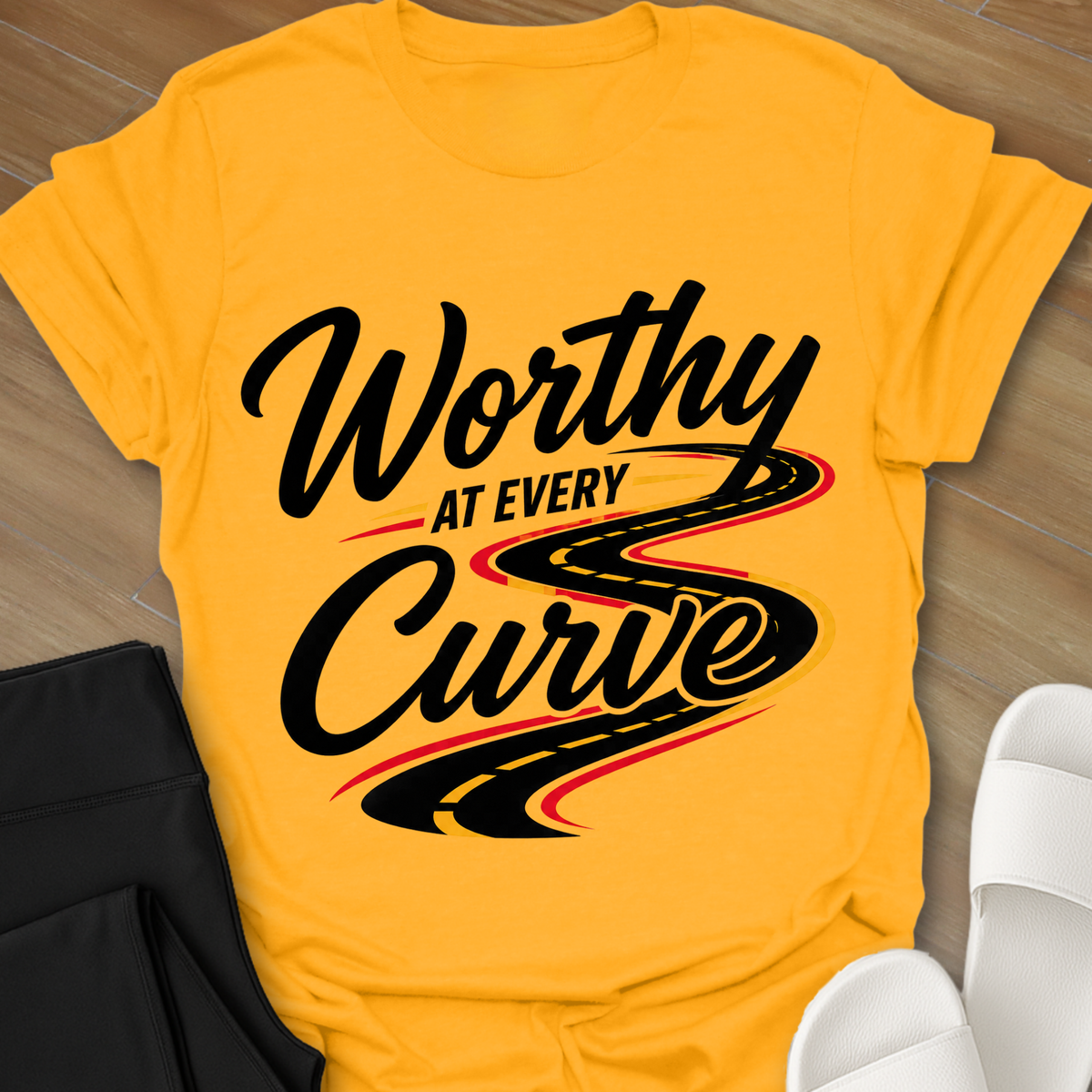 Worthy at Every Curve T-Shirt