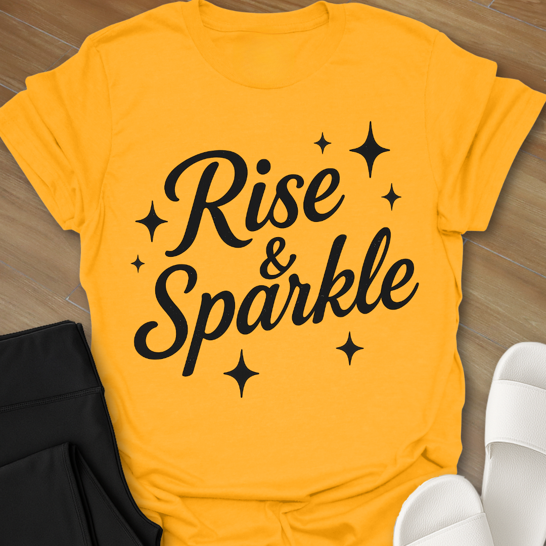 Rise & Sparkle  T-Shirt