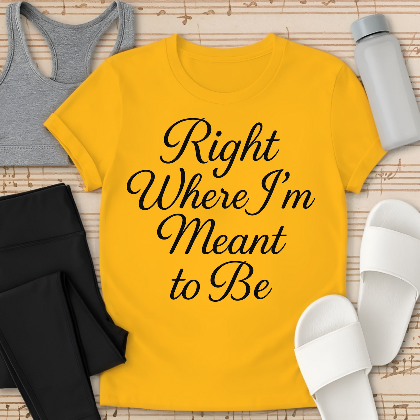 Where I'm Meant to Be T-Shirt