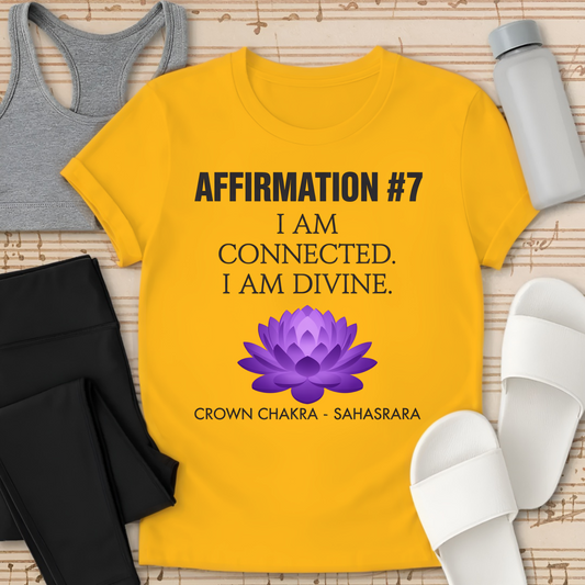 AFFIRMATION #7:  Crown Chakra – Sahasrara I am divine. T-Shirt