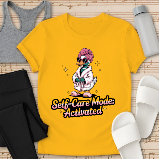 Self-Care Mode Activated T-Shirt