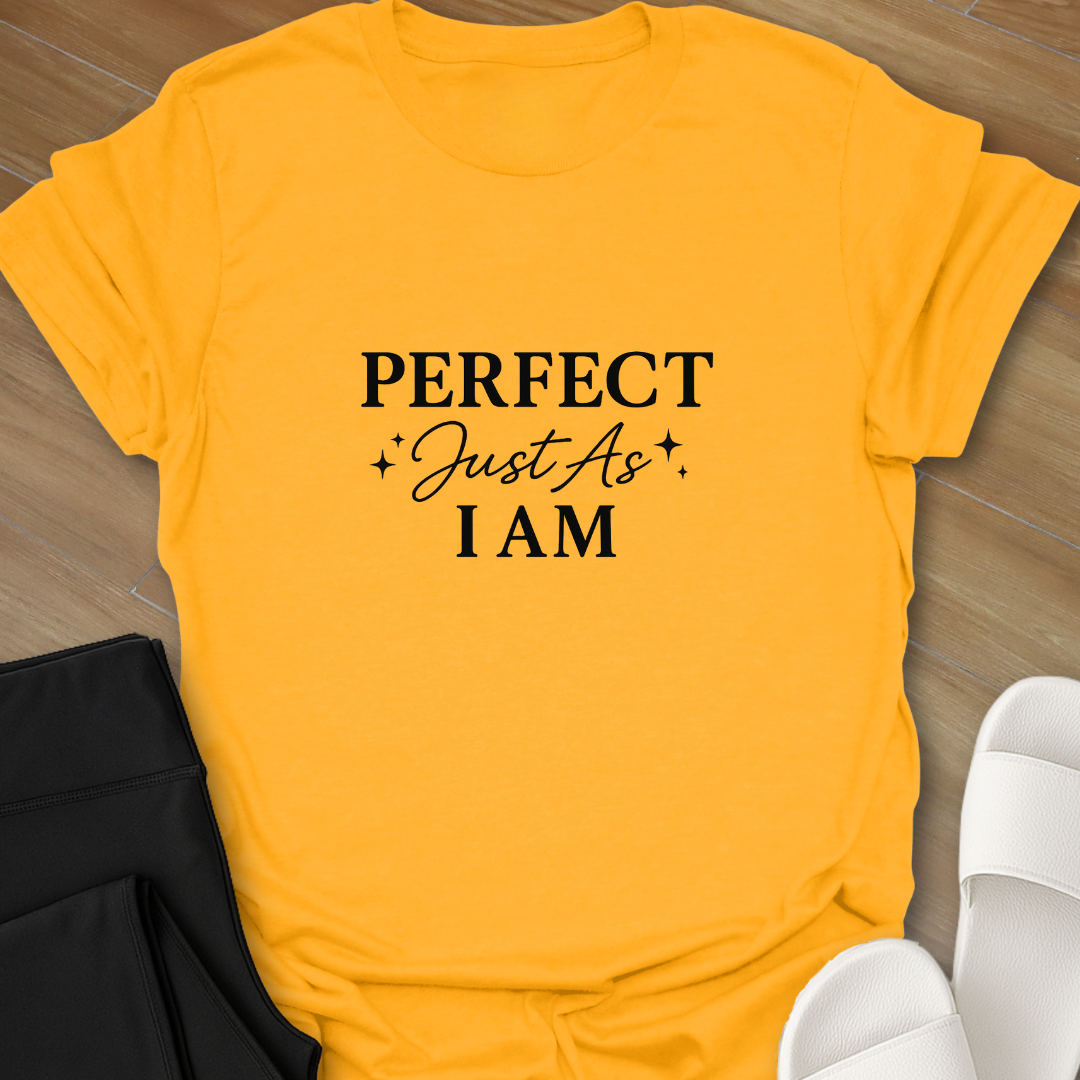 Perfect Just As I Am T-Shirt