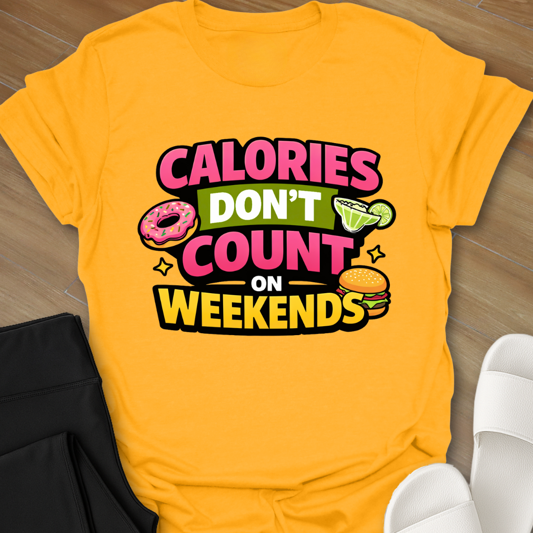 Calories Don't Count T-Shirt