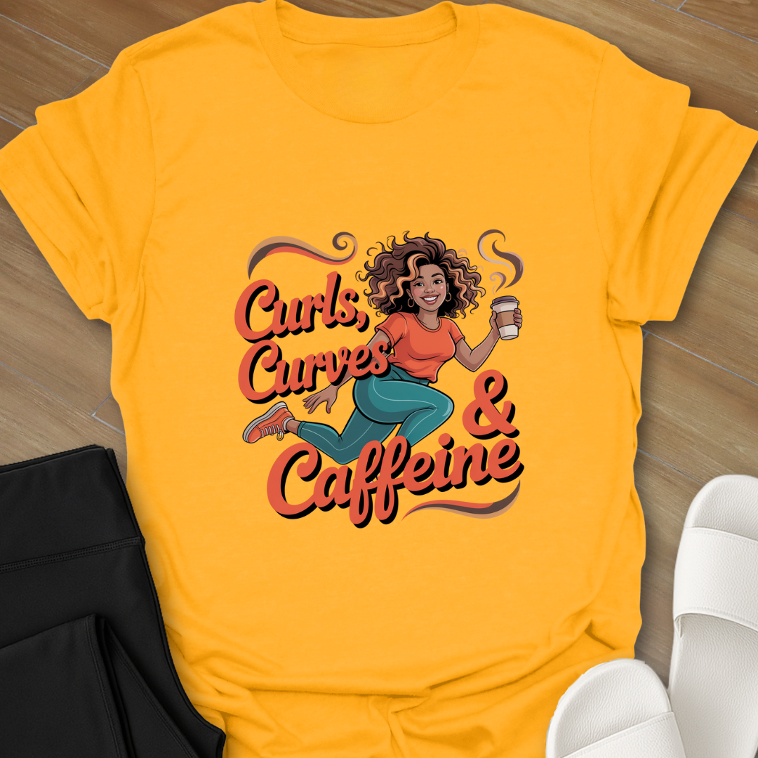 Curls, Curves * Caffeine  T-Shirt