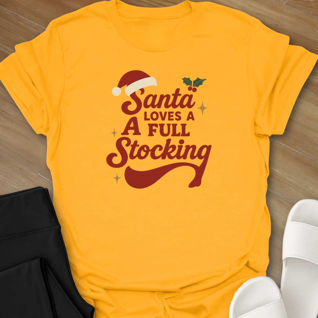 Santa Loves a Full Stocking T-Shirt