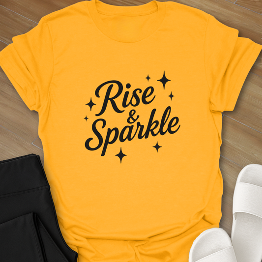 Rise & Sparkle  T-Shirt