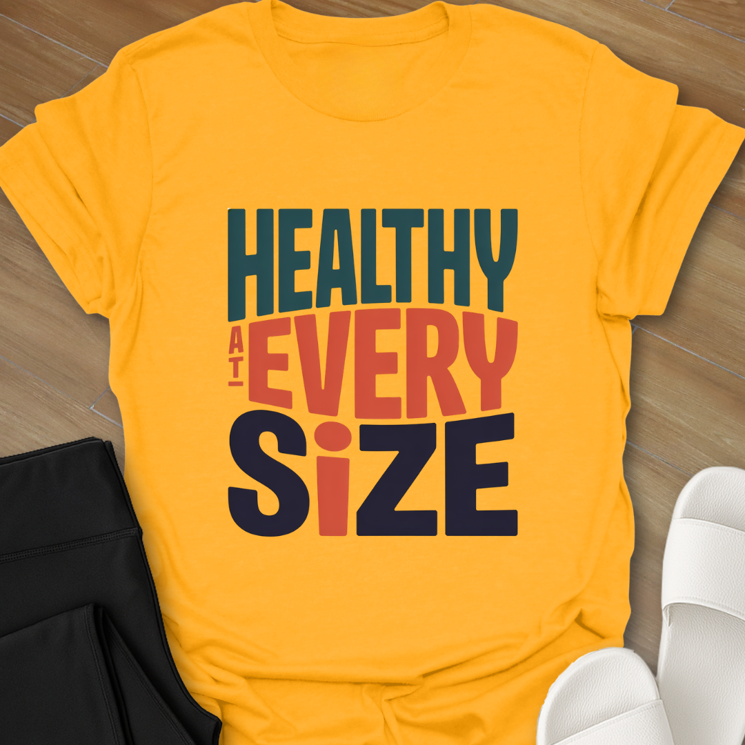 Healthy At Every Size T-Shirt