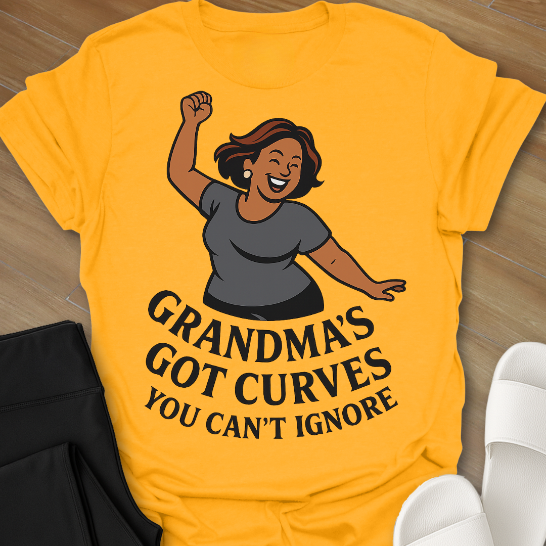 Grandma's Got Curves You Can't Ignore T-Shirt