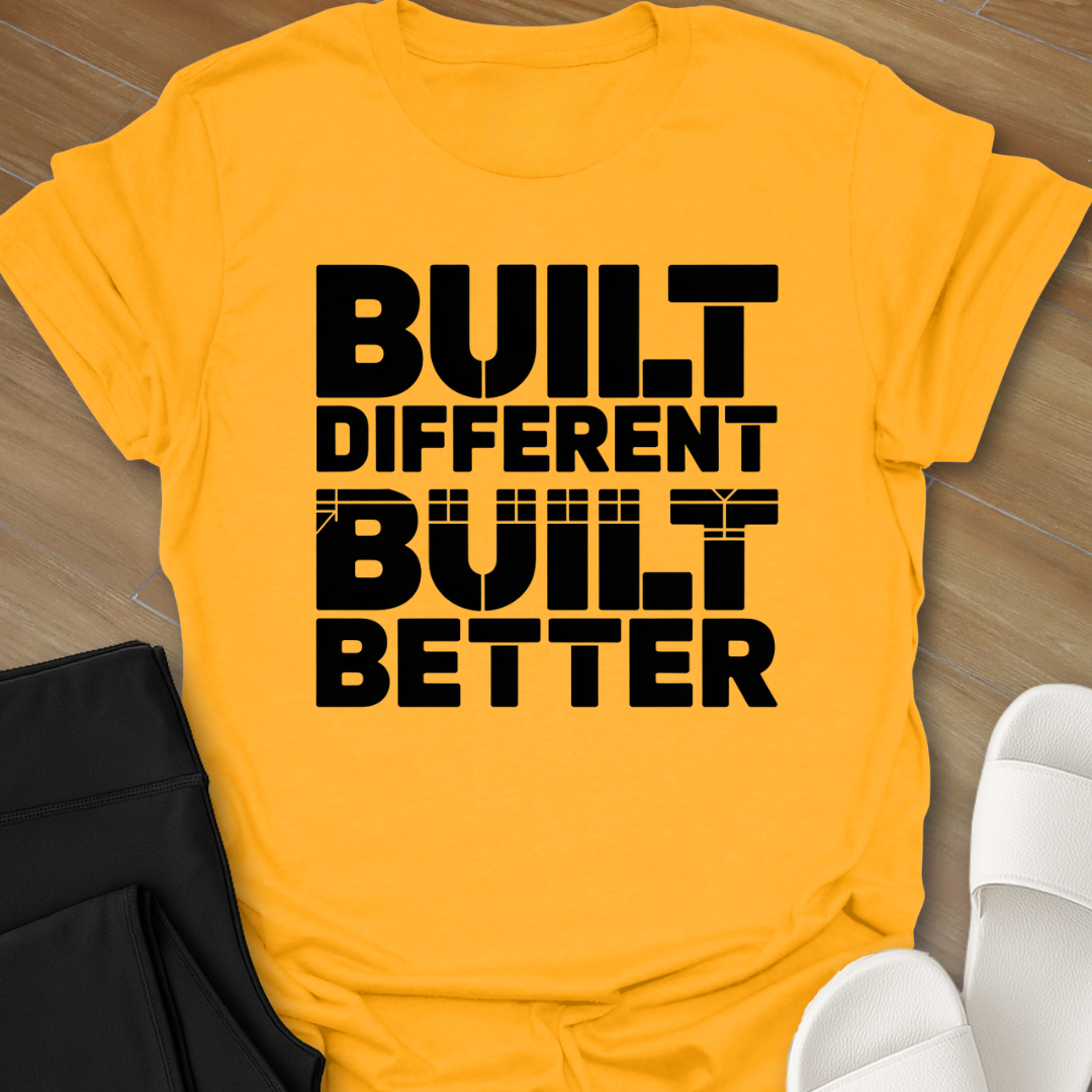 BUilt Different BUilt Better T-Shirt