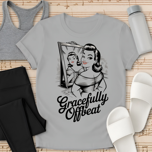 Gracefully Offbeat T-Shirt
